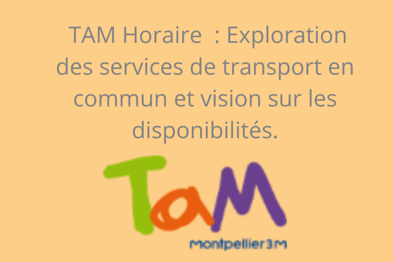 TAM horaires : Exploration des services de transport en commun et vision sur les disponibilités.