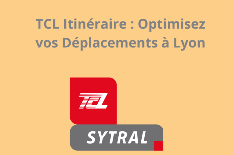 TCL Itinéraire : Optimisez vos Déplacements à Lyon