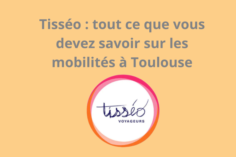 Tisséo : tout ce que vous devez savoir sur les mobilités à Toulouse