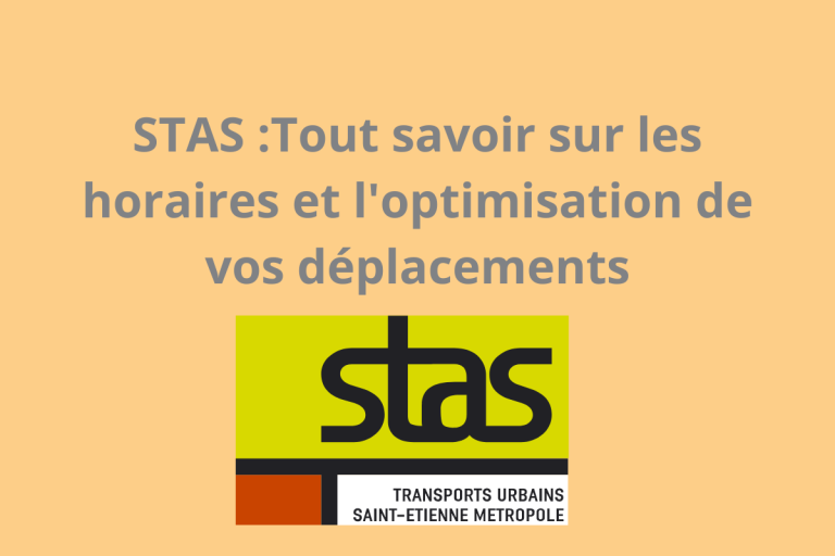 STAS : Tout savoir sur les horaires et l&rsquo;optimisation de vos déplacements